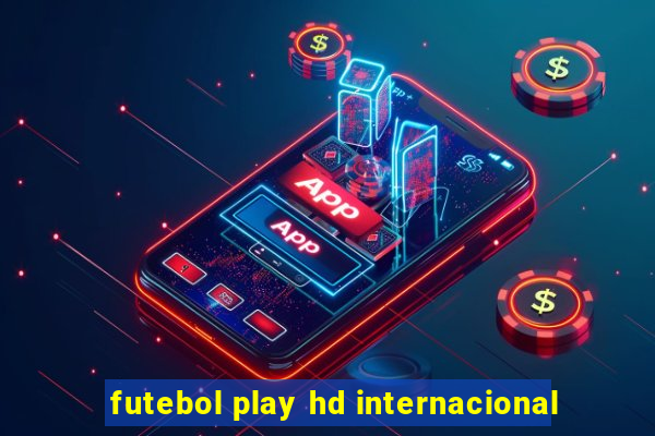 futebol play hd internacional